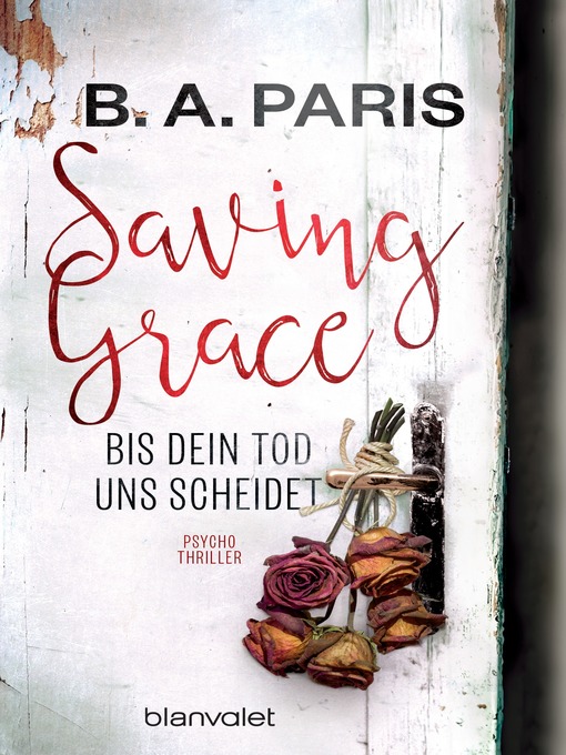 Title details for Saving Grace--Bis dein Tod uns scheidet by B.A. Paris - Wait list